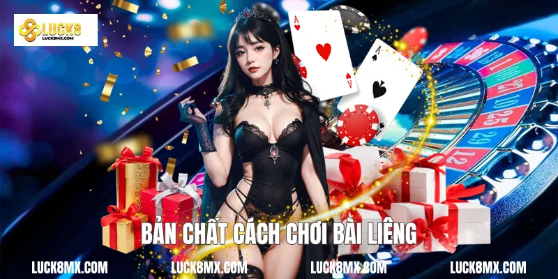 Bản chất cách chơi bài liêng
