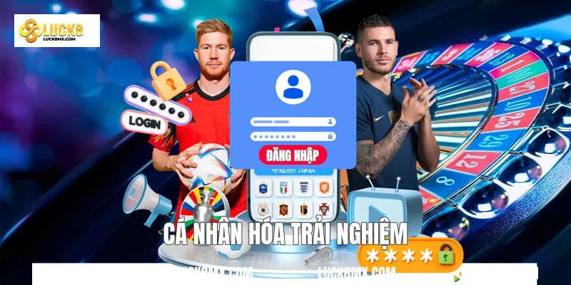 Cá nhân hóa trải nghiệm
