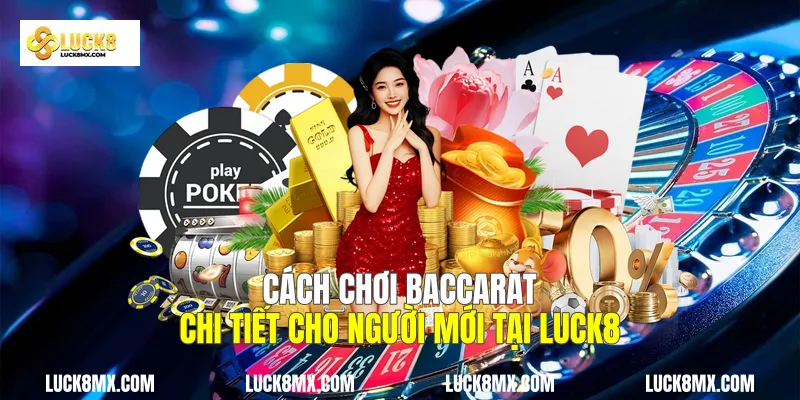 Cách Chơi Baccarat