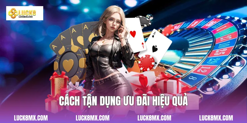 Cách tận dụng ưu đãi hiệu quả