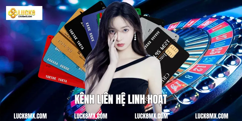 Kênh liên hệ linh hoạt