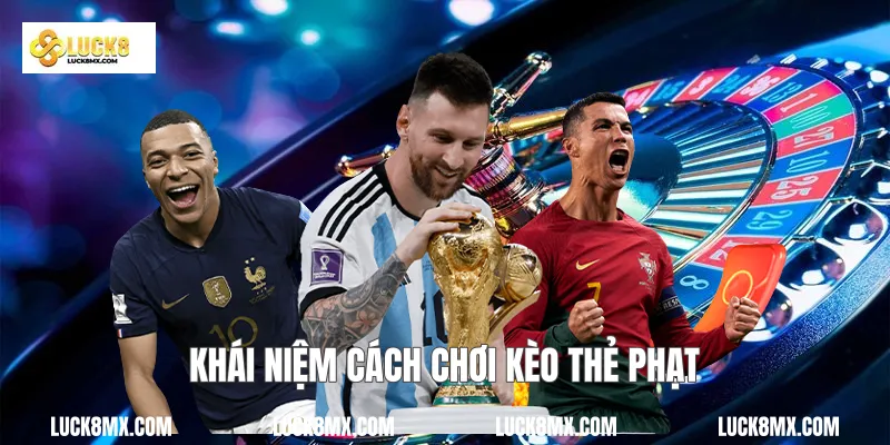 Khái niệm cách chơi kèo thẻ phạt