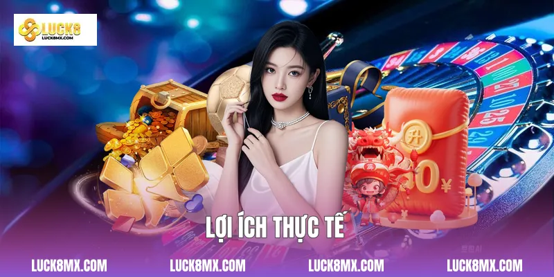 Lợi ích thực tế