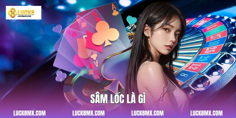 Sâm Lốc là gì