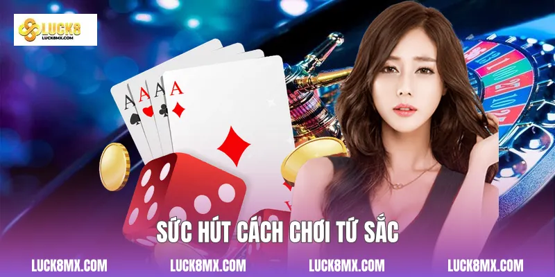 Sức hút cách chơi tứ sắc