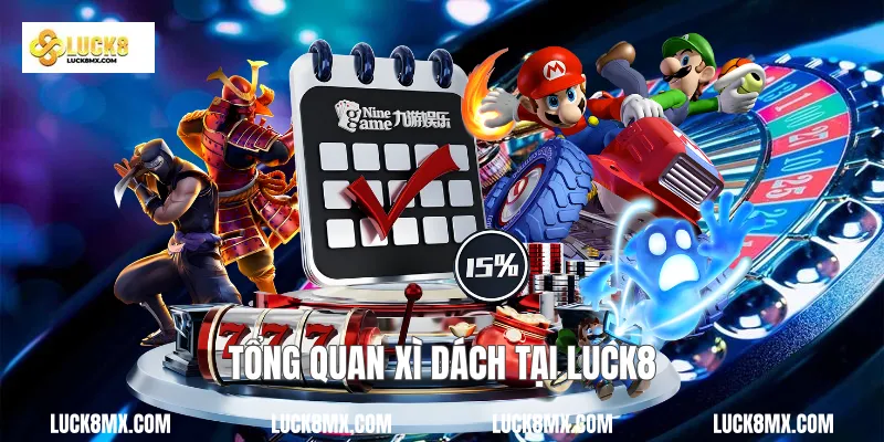 Tổng quan xì dách tại Luck8