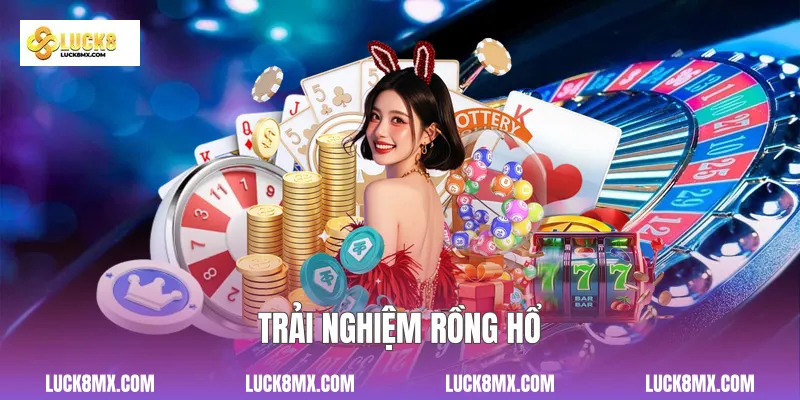 Trải nghiệm Rồng Hổ